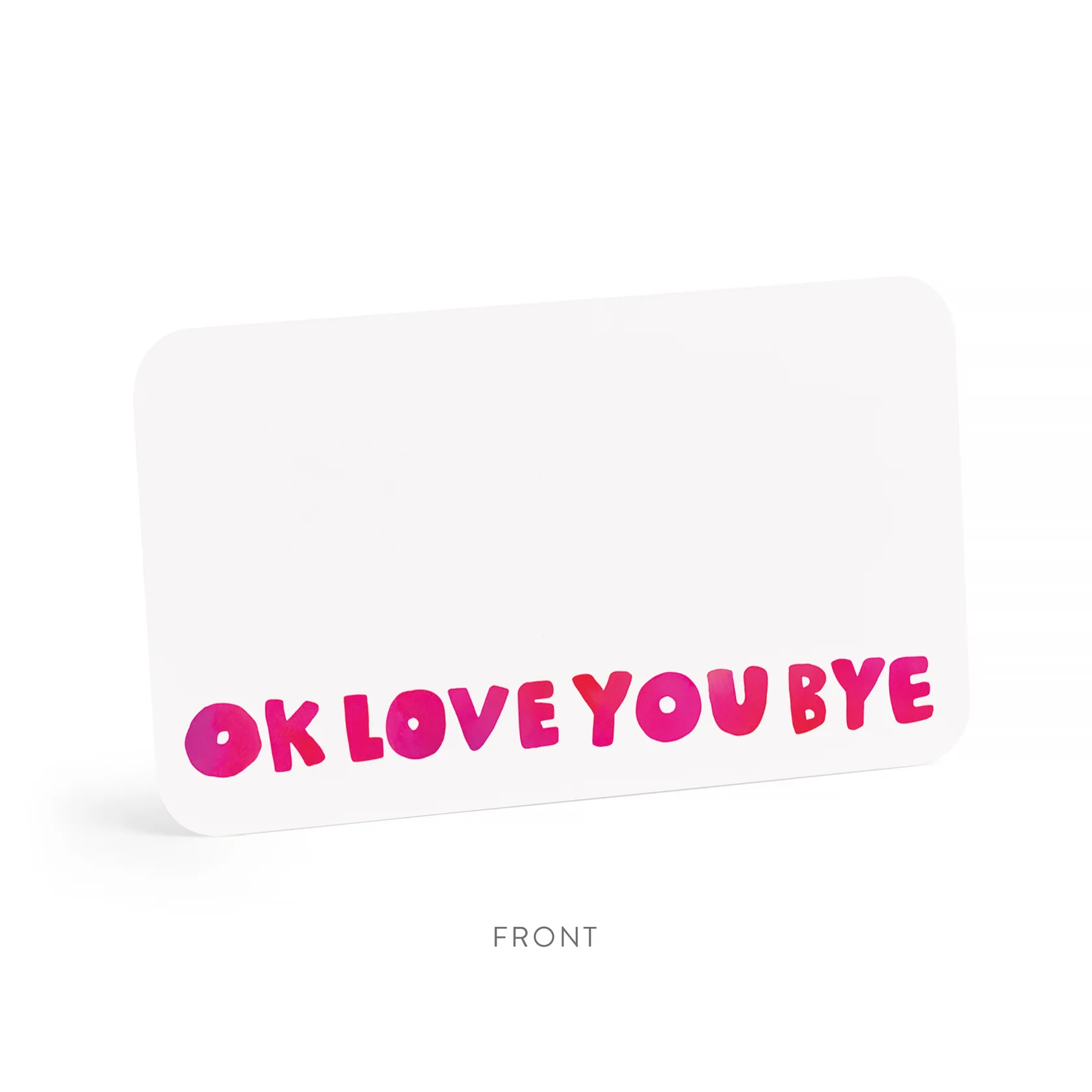 OK Love You Bye Little Notes