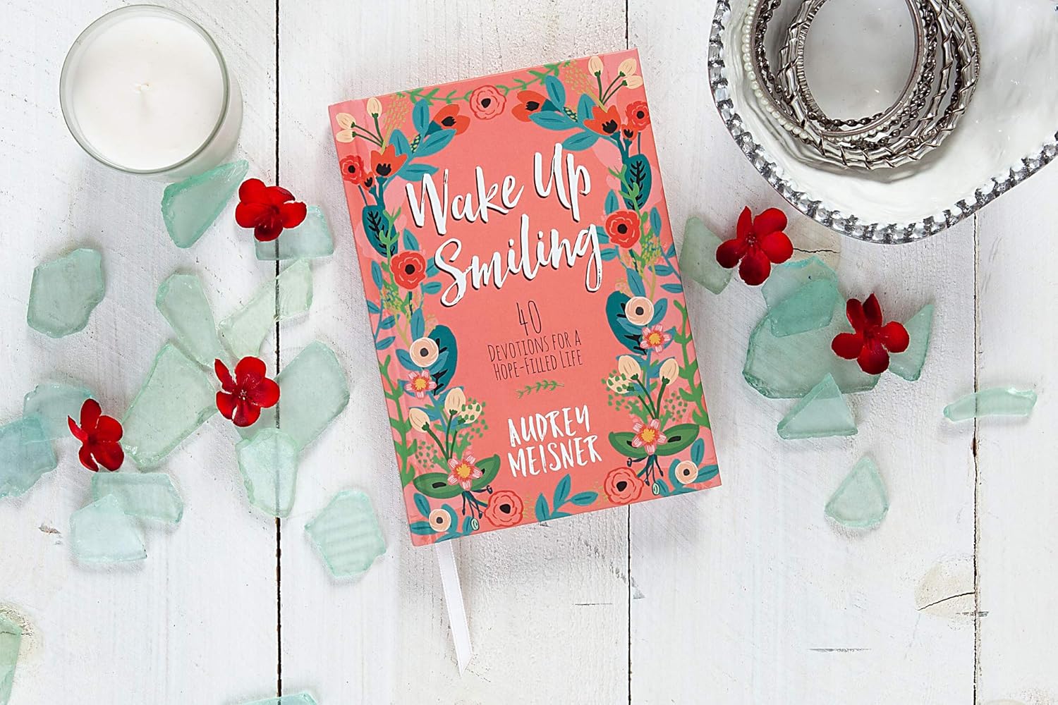 Wake Up Smiling: 40 Devotions for a Hope-Filled Life
