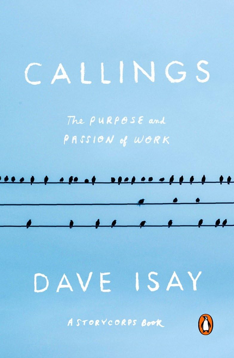 Callings: The Purpose and Passion of Work Book