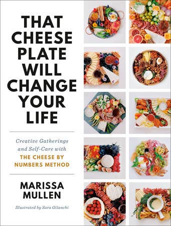 That Cheese Plate Will Change Your Life Book
